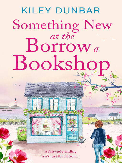 Title details for Something New at the Borrow a Bookshop by Kiley Dunbar - Available